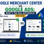 Google Merchant Center vs Google Ads What’s the Real Difference